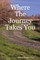 Where The Journey Takes You