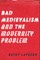 Bad Medievalism and the Modernity Problem
