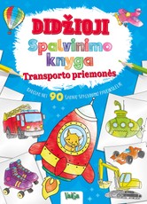 Transporto priemonės: didžioji spalvinimo knyga
