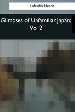 Glimpses of Unfamiliar Japan
