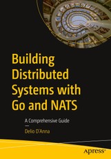 Building Distributed Systems with Go and NATS