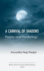A Carnival of Shadows Poems and Ponderings.