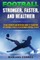 FOOTBALL FASTER, STRONGER and HEALTHIER