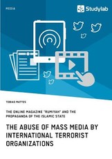 The abuse of mass media by international terrorist organizations. The online magazine Rumiyah and the propaganda of the Islamic State