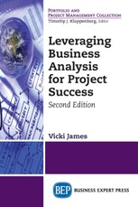Leveraging Business Analysis for Project Success, Second Edition