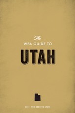 The WPA Guide to Utah