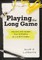 Playing the Long Game
