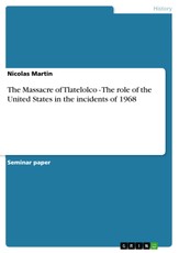 Martin, N: Massacre of Tlatelolco - The role of the United S