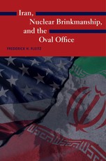Iran, Nuclear Brinkmanship, and the Oval Office