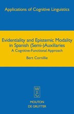 Evidentiality and Epistemic Modality in Spanish (Semi-)Auxiliaries