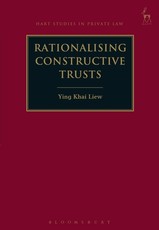 Rationalising Constructive Trusts