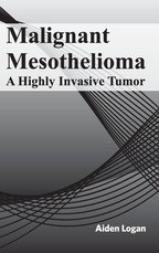 Malignant Mesothelioma: A Highly Invasive Tumor