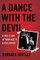 A Dance with the Devil
