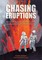Chasing Eruptions