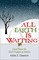 All Earth Is Waiting [Large Print]