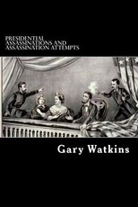 Presidential Assassinations and Assassination Attempts
