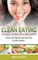 Clean Eating: A Guide to Health and Wellness