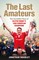 The Last Amateurs