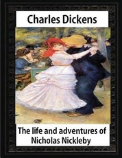 The life and adventures of Nicholas Nickleby(1839)by Charles Dickens-illustrated