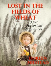 Lost In the Fields of Wheat: Four Historical Romances