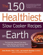 The 150 Healthiest Slow Cooker Recipes on Earth