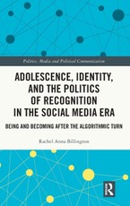 Adolescence, Identity, and the Politics of Recognition in the Social Media Era