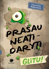 Prašau neatidaryti. Glitu! 2 knyga Prašau neatidaryti. Glitu! 2 knyga