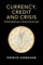 Currency, Credit and Crisis