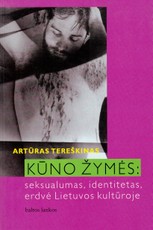 Kūno žymės: seksualumas, identitetas, erdvė Lietuvos kultūroje