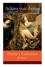 Hollin's Liebeleben (Roman) - VollstÃ¤ndige Ausgabe