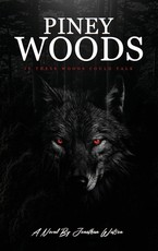 Pineywoods, If these woods could talk