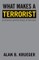 What Makes a Terrorist