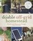 The Doable Off-Grid Homestead