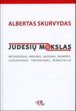 Judesių mokslas: raumenys, valdymas, mokymas, metodologija, reabilitavimas, sveikatinimas, treniravimas