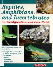 Reptiles, Amphibians, and Invertebrates: An Identification and Care Guide