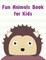Fun Animals Book for Kids