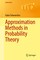 Approximation Methods in Probability Theory