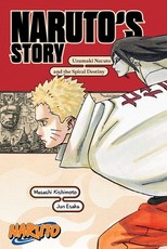 Naruto: Naruto's Story--Uzumaki Naruto and the Spiral Destiny