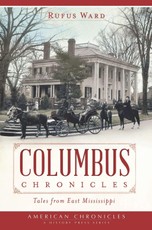 Columbus Chronicles: Tales From East Mississippi