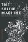 The Selfie Machine