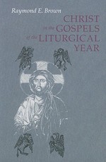 Christ in the Gospels of the Liturgical Year (Expanded)