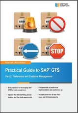 Practical Guide to SAP GTS Part 2: Preference and Customs Management