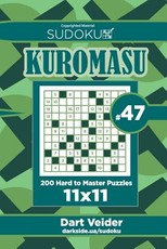 Sudoku Kuromasu - 200 Hard to Master Puzzles 11x11 (Volume 47)