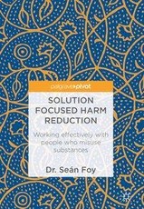 Solution Focused Harm Reduction in Substance Misuse