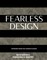 Fearless Design
