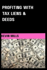 Profiting With Tax Liens & Deeds