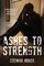 Ashes to Strength