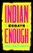Indian Enough