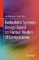 Embedded Systems Design Based on Formal Models of Computation