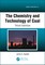 The Chemistry and Technology of Coal